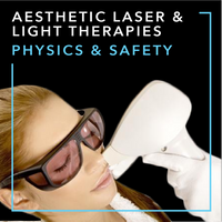 Aesthetic Laser & Light Therapies: Physics & Safety